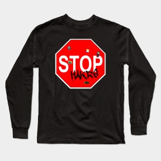 Stop Hakrs Long Sleeve T-Shirt